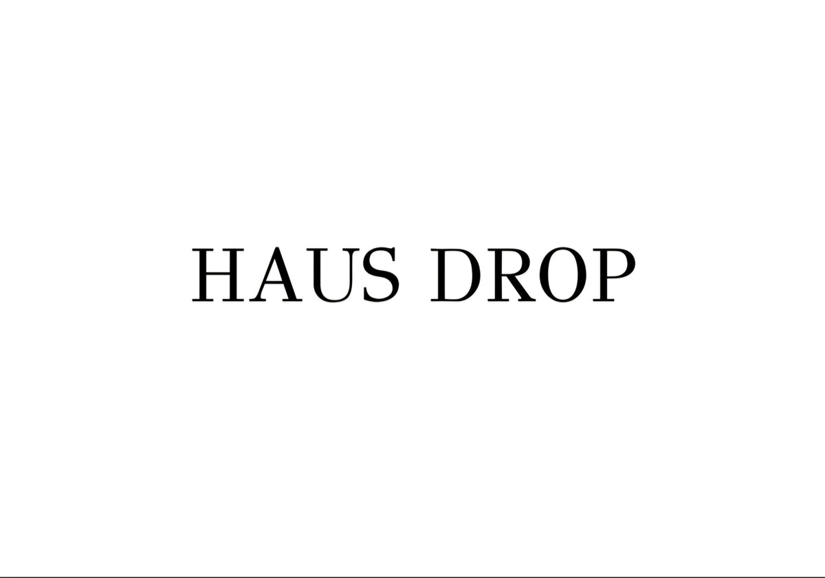 Haus Drop 